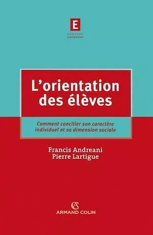 L'orientation des élèves - Pierre LARTIGUE, Francis Andreani - Armand Colin