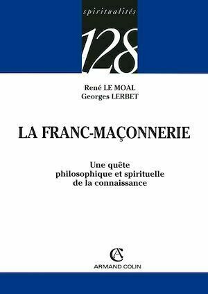La Franc-Maçonnerie - René Le Moal - Armand Colin
