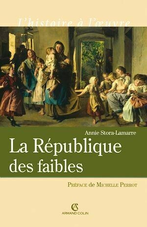 La République des faibles - Annie Stora-lamarre - Armand Colin