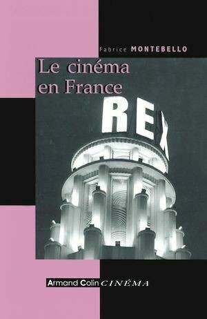 Le cinéma en France - Fabrice Montebello - Armand Colin