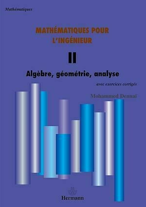 Mathématiques pour l'ingénieur, Volume 2 - Mohammed Dennaï - Hermann