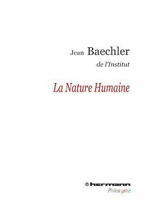 La Nature humaine - Jean Baechler - Hermann