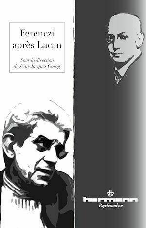 Ferenczi après Lacan - Jean-Jacques Gorog - Hermann