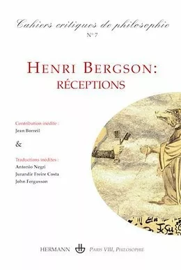 Cahiers critiques de Philosophie, n°7 - Henri Bergson : réceptions