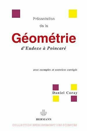 Présentation de la géométrie d'Eudoxe à Poincaré - Daniel Coray - Hermann