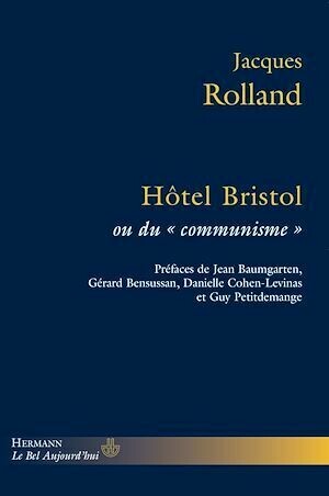 Hôtel Bristol ou du "communisme" - Jacques Rolland - Hermann