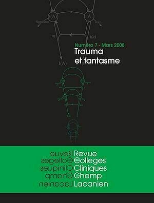 Revue des Collèges de Clinique psychanalytique du Champ Lacanien, n°7 - Trauma et fantasme - Colette Sepel - Hermann