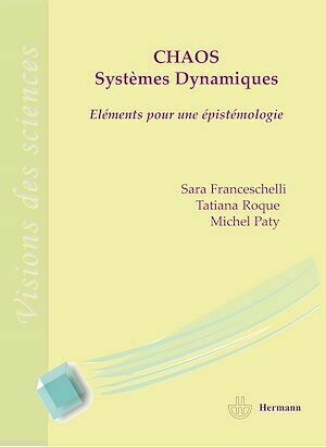 Chaos et systèmes dynamiques - Michel Paty, Sara Franceschelli, Tatiana Roque - Hermann