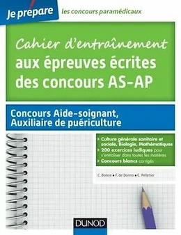 Cahier d'entraînement aux épreuves écrites des concours Aide-Soignant, Auxiliaire de puériculture