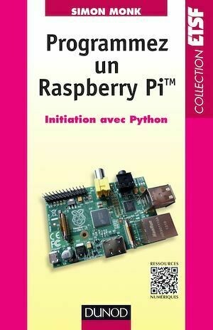 Programmez un Raspberry Pi - Simon Monk - Dunod