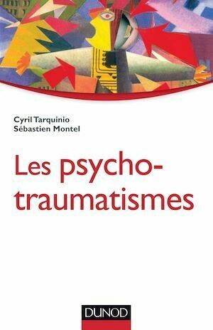 Les psychotraumatismes - Cyril Tarquinio, Sébastien Montel - Dunod