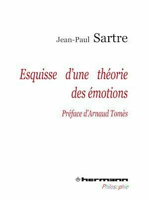 Esquisse d'une théorie des émotions - Jean-Paul Sartre - Hermann