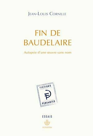 Fin de Baudelaire - Jean-Louis Cornille - Hermann