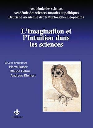 L'Imagination et l'Intuition dans les sciences - Claude Debru, Pierre Buser, Andreas Kleinert - Hermann