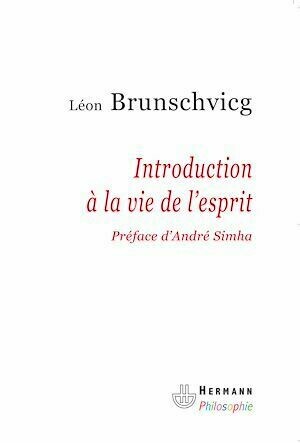 Introduction à la vie de l'esprit - André Simha, Léon Brunschvicg - Hermann