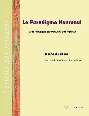 Le paradigme neuronal - Jean-Gaël Barbara, Pierre Buser - Hermann