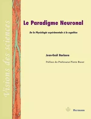 Le paradigme neuronal - Jean-Gaël Barbara, Pierre Buser - Hermann