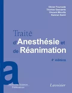 Traité d'anesthésie et de réanimation - Kamran SAMII, Olivier FOURCADE, Thomas GEERAERTS, Vincent MINVILLE - Médecine Sciences Publications