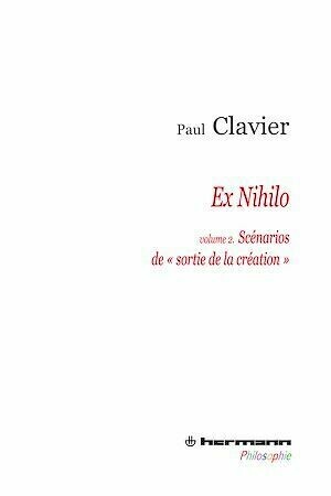 Ex Nihilo - Volume 2 - Les scénarios de "Sortie de la création" - Paul Clavier - Hermann