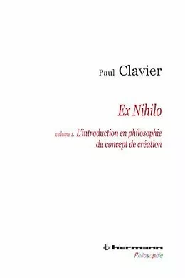 Ex Nihilo - Volume 1 - L'introduction en philosophir du concept de création