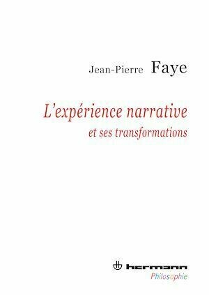L'expérience narrative - Jean-Pierre Faye - Hermann