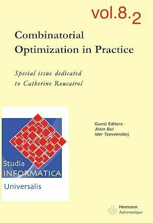 Studia Informatica Universalis n°8.2. Combinatorial Optimization in Practice - Ivan Lavallée, Ider Tseveendorj, Alain Bui - Hermann