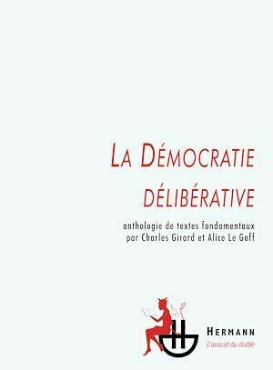 La Démocratie délibérative - Charles Girard, Alice LE GOFF - Hermann