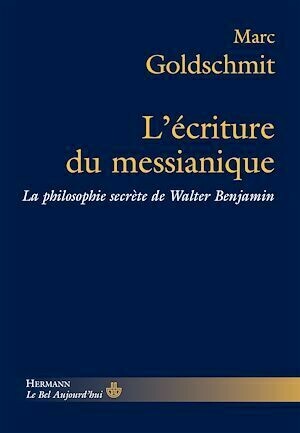 L'écriture du messianique - Marc Goldschmit - Hermann