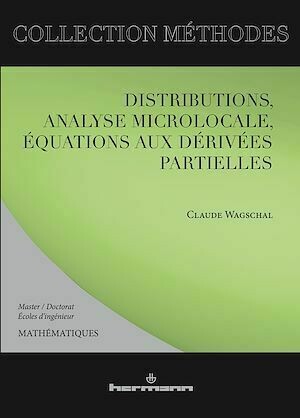 Distributions, analyse microlocale, équations aux dérivées partielles - Claude Wagschal - Hermann