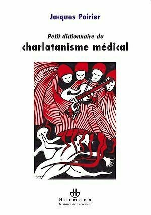 Petit dictionnaire du charlatanisme médical - Jacques Poirier - Hermann