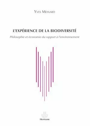 L'expérience de la biodiversité - Yves Meinard - Hermann