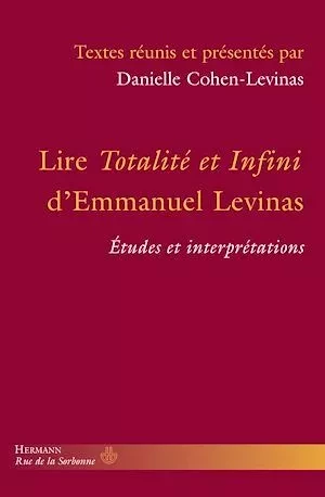 Lire "Totalité et infini" d'Emmanuel Levinas - Danielle Cohen-Levinas - Hermann