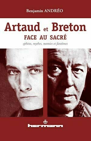 Artaud et Breton face au sacré - Sphinx, mythes, momies et fantômes - Benjamin Andréo - Hermann