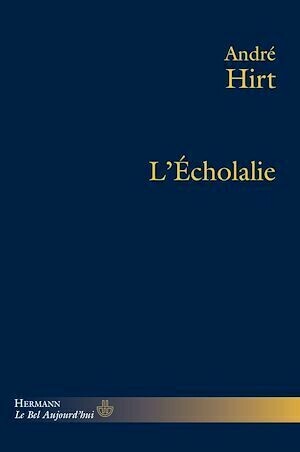 L'Écholalie - André Hirt - Hermann