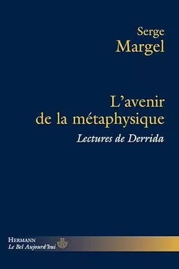 L'avenir de la métaphysique - Lectures de Derrida