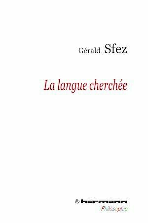 La langue cherchée - Gérald Sfez - Hermann