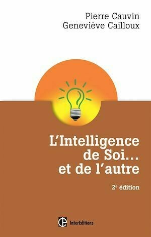 L'Intelligence de Soi... et de l'autre - 2e éd - Pierre Cauvin, Geneviève Cailloux - InterEditions