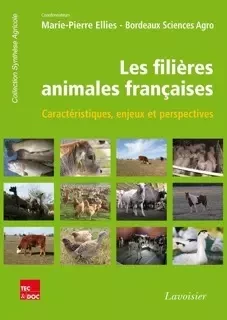 Les filières animales françaises - Bordeaux Sciences Agro, Marie-Pierre Ellies - Tec & Doc