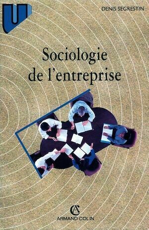Sociologie de l'entreprise - Denis Segrestin - Armand Colin