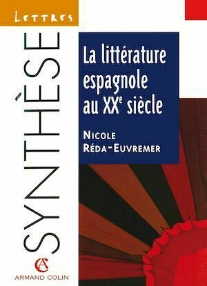 La littérature espagnole au XXe siècle - Nicole Réda-Euvremer - Armand Colin