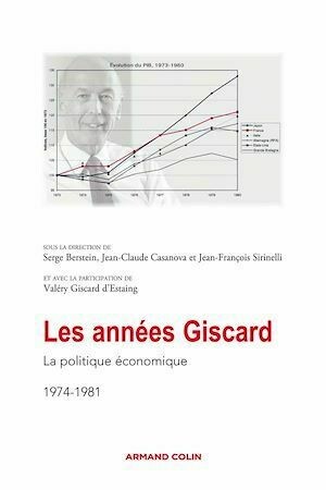 Les années Giscard - Serge Berstein, Jean-François Sirinelli, J.-Cl. Casanova - Armand Colin