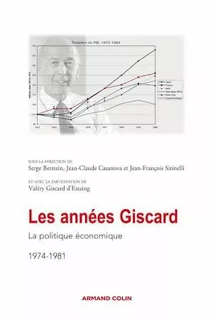 Les années Giscard - Serge Berstein, Jean-François Sirinelli, J.-Cl. Casanova - Armand Colin