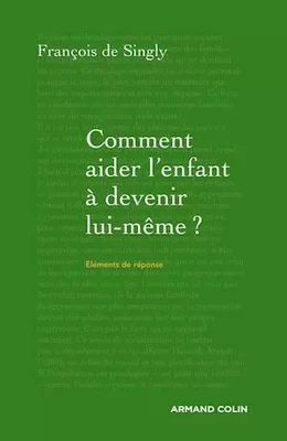 Comment aider l'enfant à devenir lui-même ?