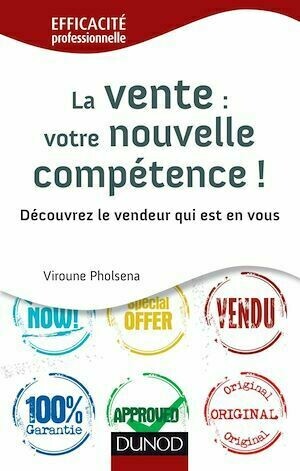 La vente : votre nouvelle compétence - Viroune Pholsena - Dunod