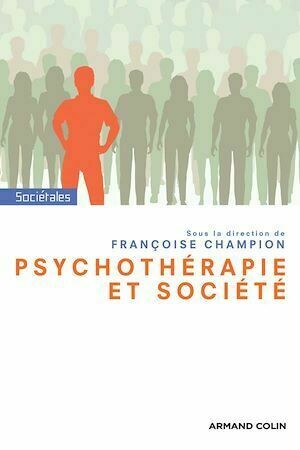 Psychothérapie et société - Françoise Champion - Armand Colin