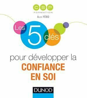 Les 5 clés pour développer la confiance en soi -  CSP - Dunod