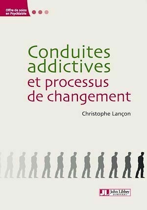 Conduites addictives et processus de changement - Christophe Lançon - John Libbey