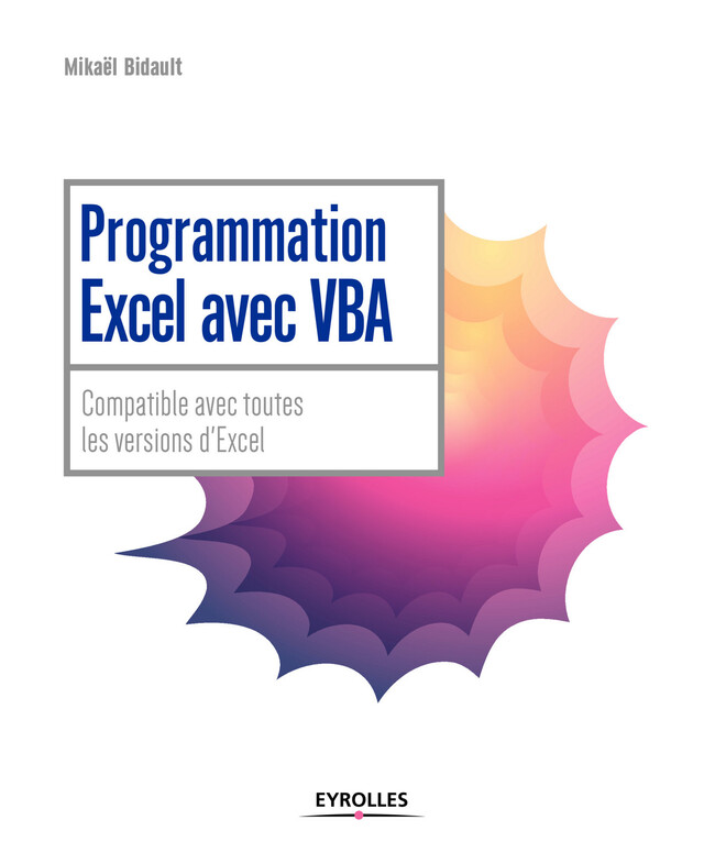 Programmation Excel avec VBA - Mikaël Bidault - Editions Eyrolles