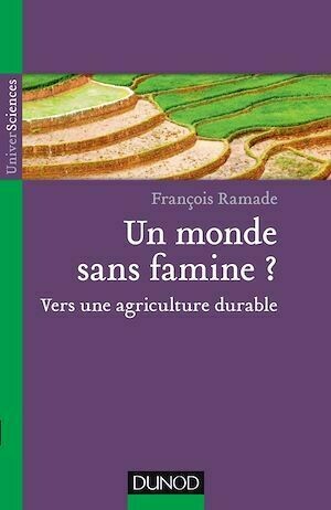 Un monde sans famine ? - François RAMADE - Dunod