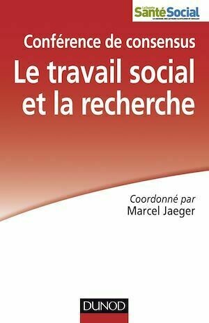 Le travail social et la recherche - Marcel Jaeger - Dunod
